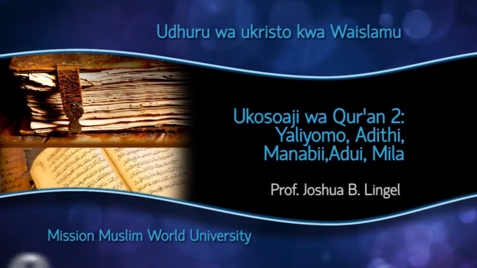 07: Ukosoaji wa Qur’an 2: Yaliyomo, Adithi, Manabii, Adui, Mila