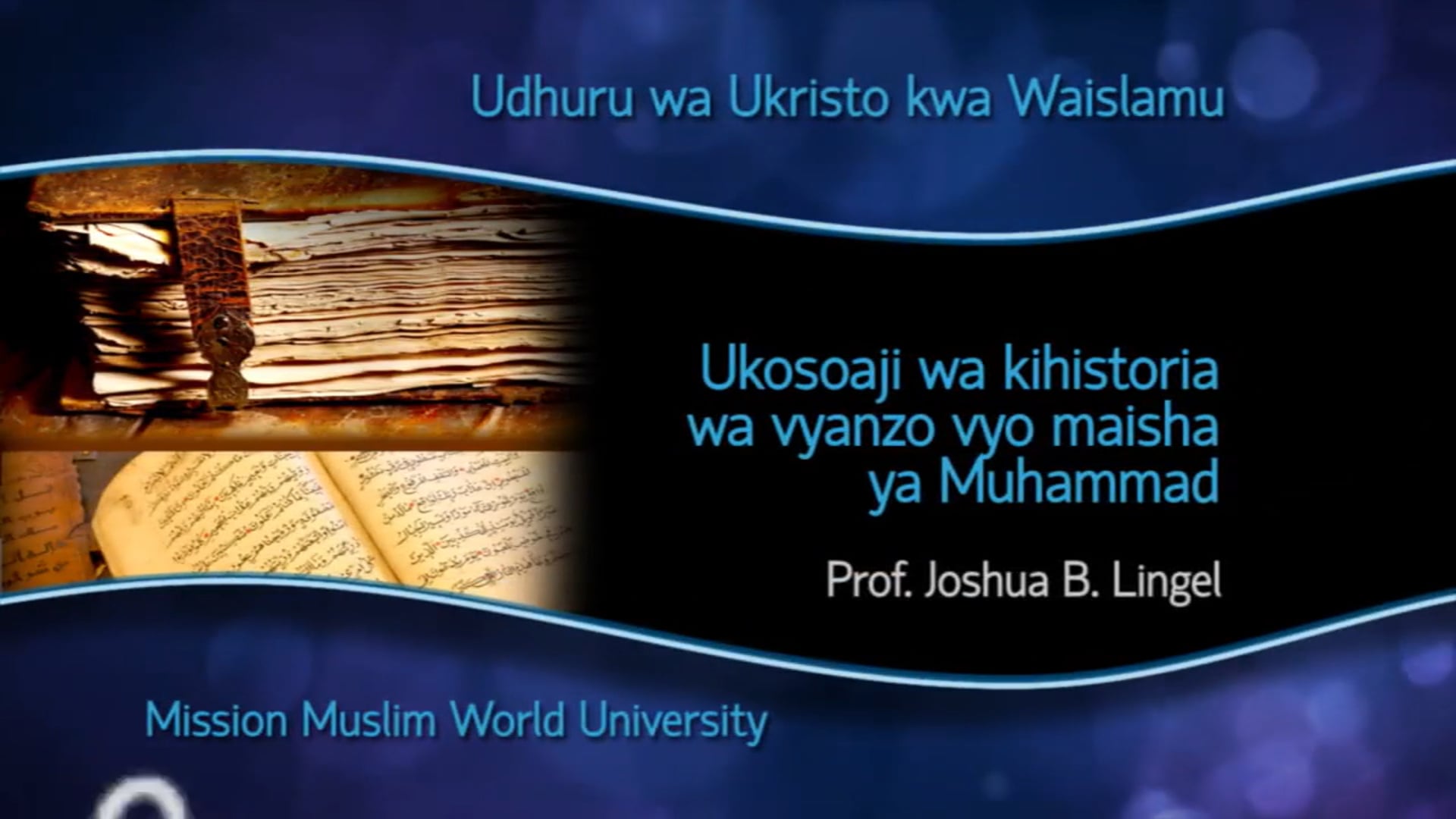 04 Ukosoaji wa kihistoria wa vyanzo vyo maisha ya Muhammad