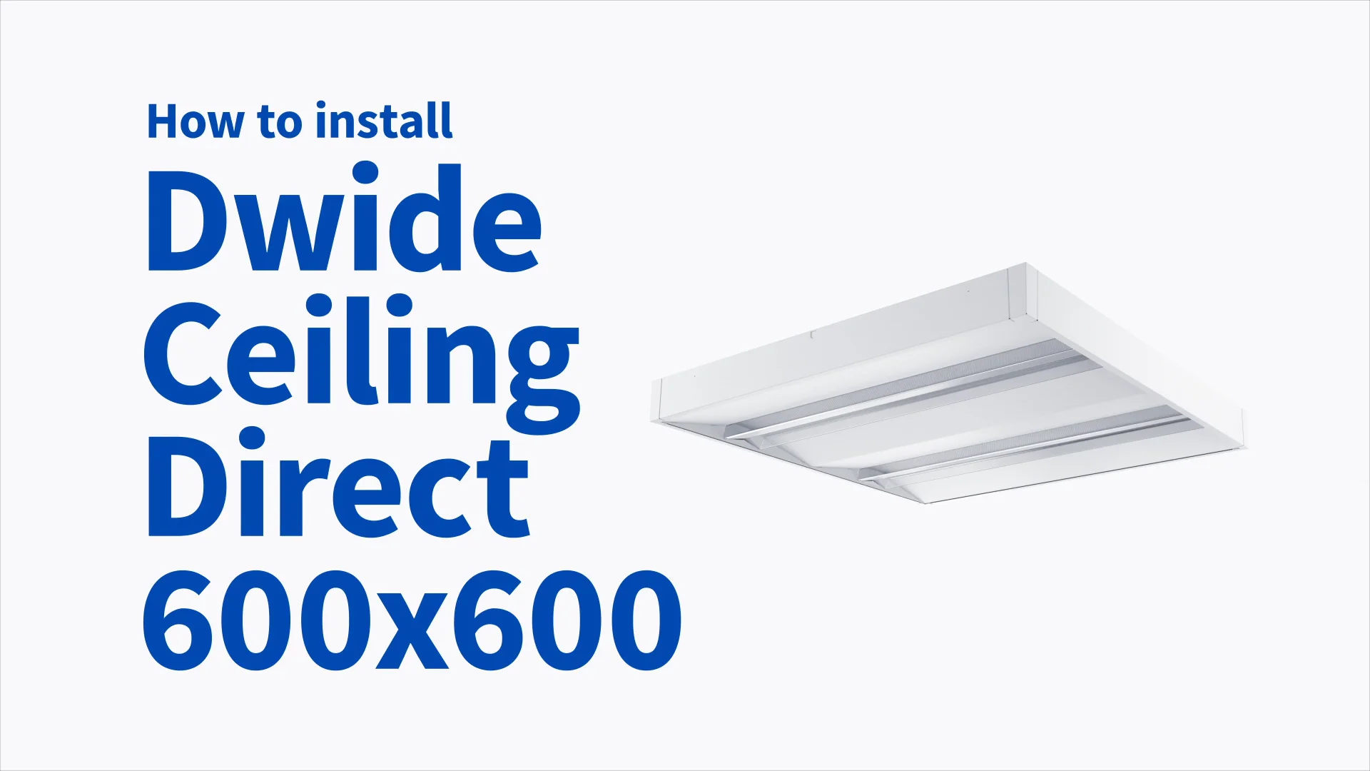 Dwide (Ceiling Direct 600x600) &ndash; Installation