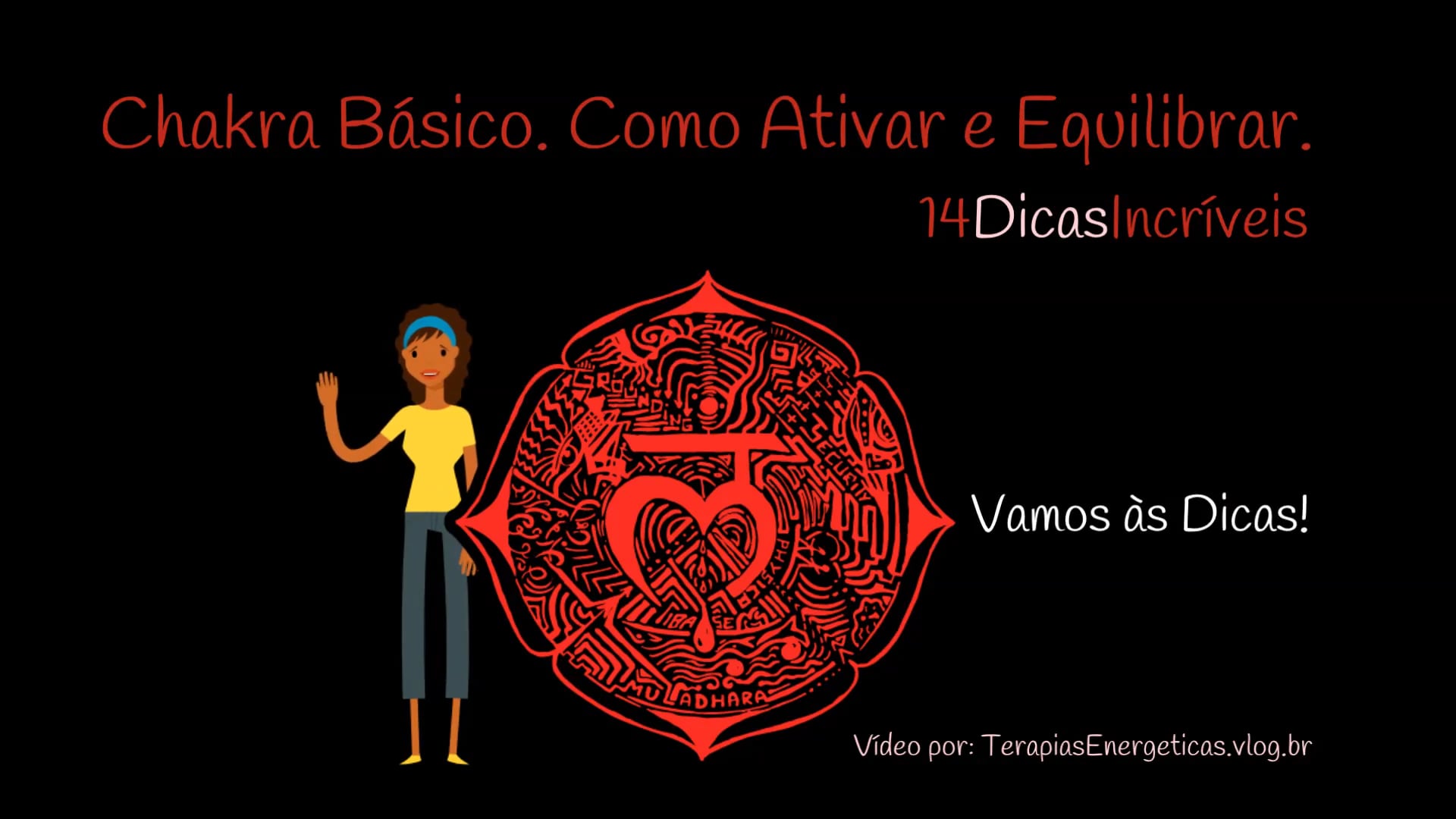 Chakra Básico Como Ativar e Equilibrar Dicas Incríveis para o Primeiro Chakra on Vimeo