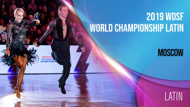 2019 WDSF World Championship Latin Moscow RUS Moscow on 07/09/2019
