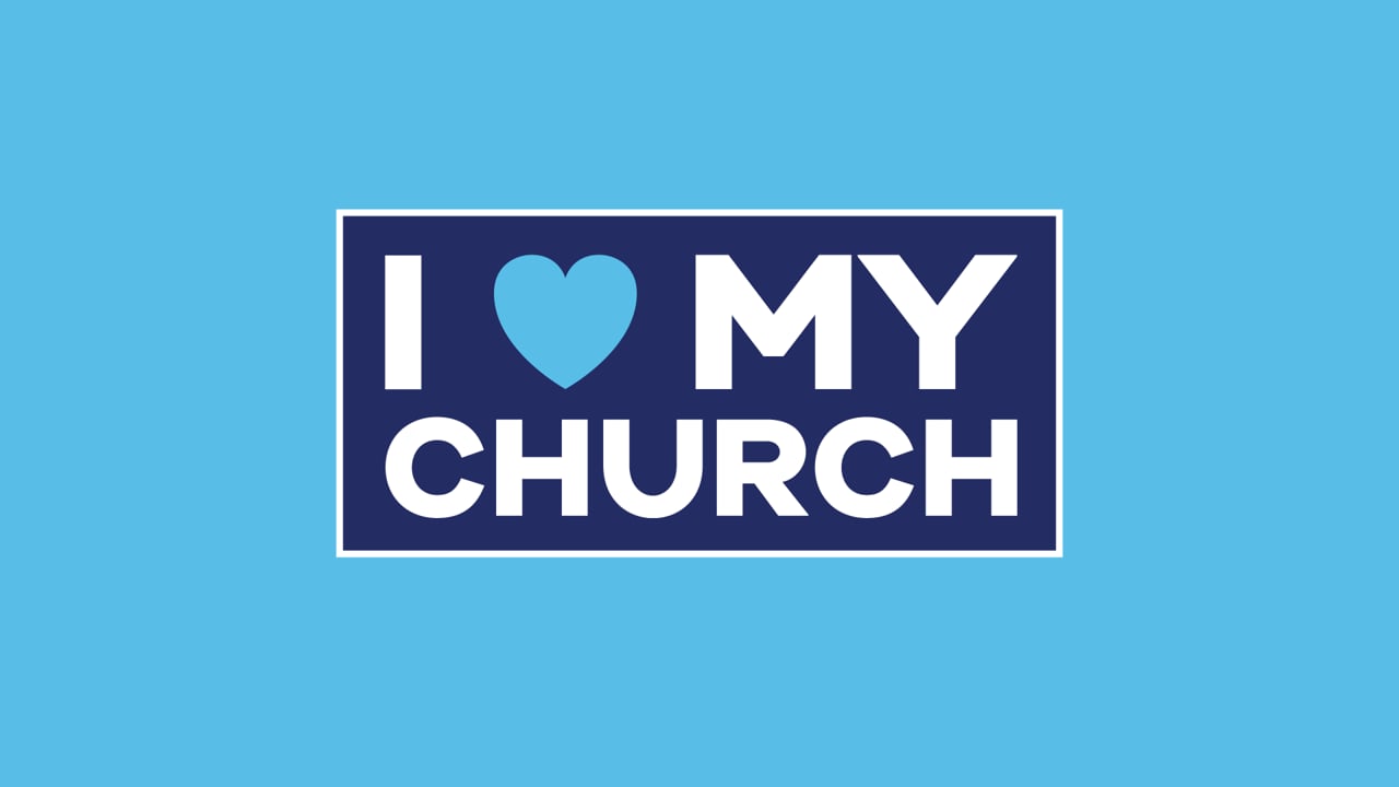 I LOVE MY CHURCH: Week 1