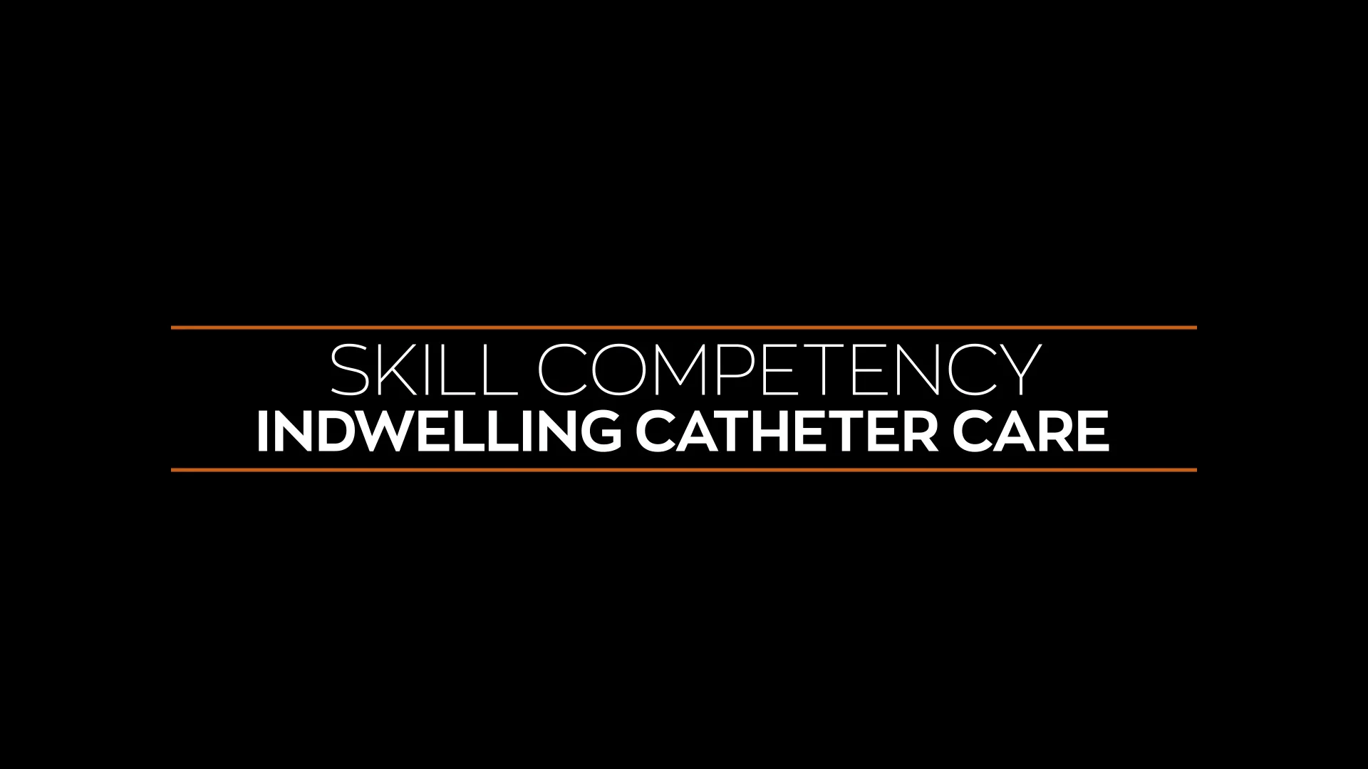 Skill Competency Indwelling Catheter Care on Vimeo