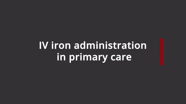 IV iron administration in primary care