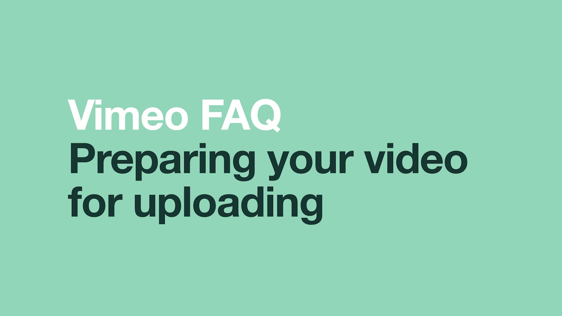 Preparing your video for uploading on Vimeo