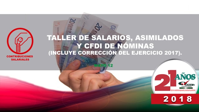 Taller de salarios, asimilados y CFDI de nóminas (Incluye corrección del ejercicio 2017).