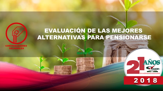 Evaluación de las mejores alternativas para pensionarse