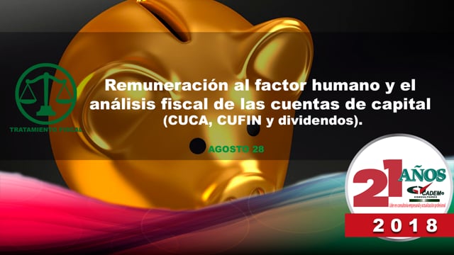 Remuneración al factor humano y el análisis fiscal de las cuentas de capital (CUCA, CUFIN y dividendos).