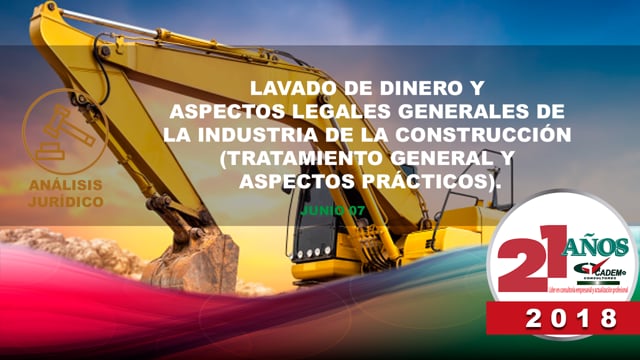 Lavado de dinero y aspectos legales generales de la industria de la construcción (Tratamiento general y aspectos prácticos).