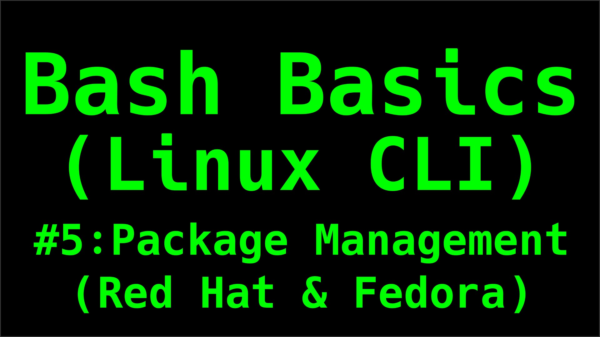 Package Management (Red Hat & Fedora) - Bash Basics (Linux CLI)