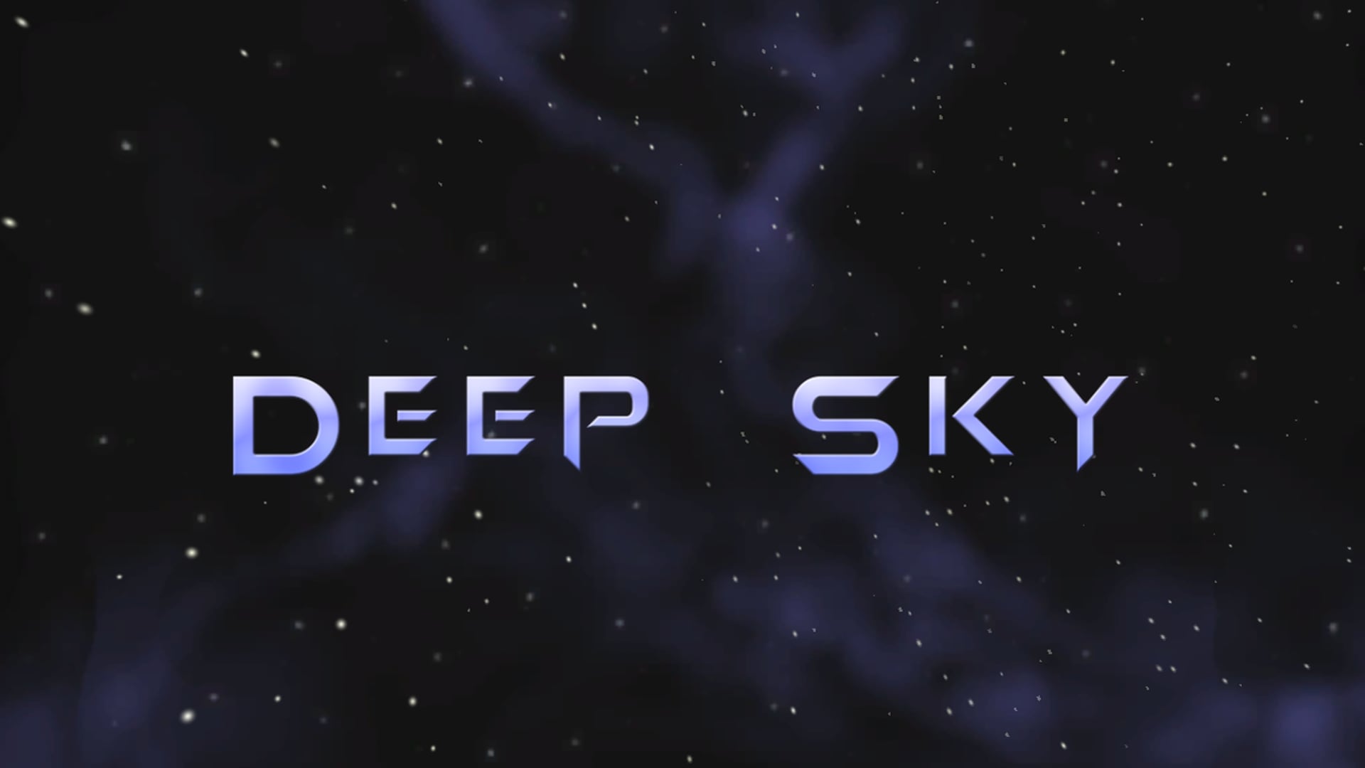 Deep Sky Trailer