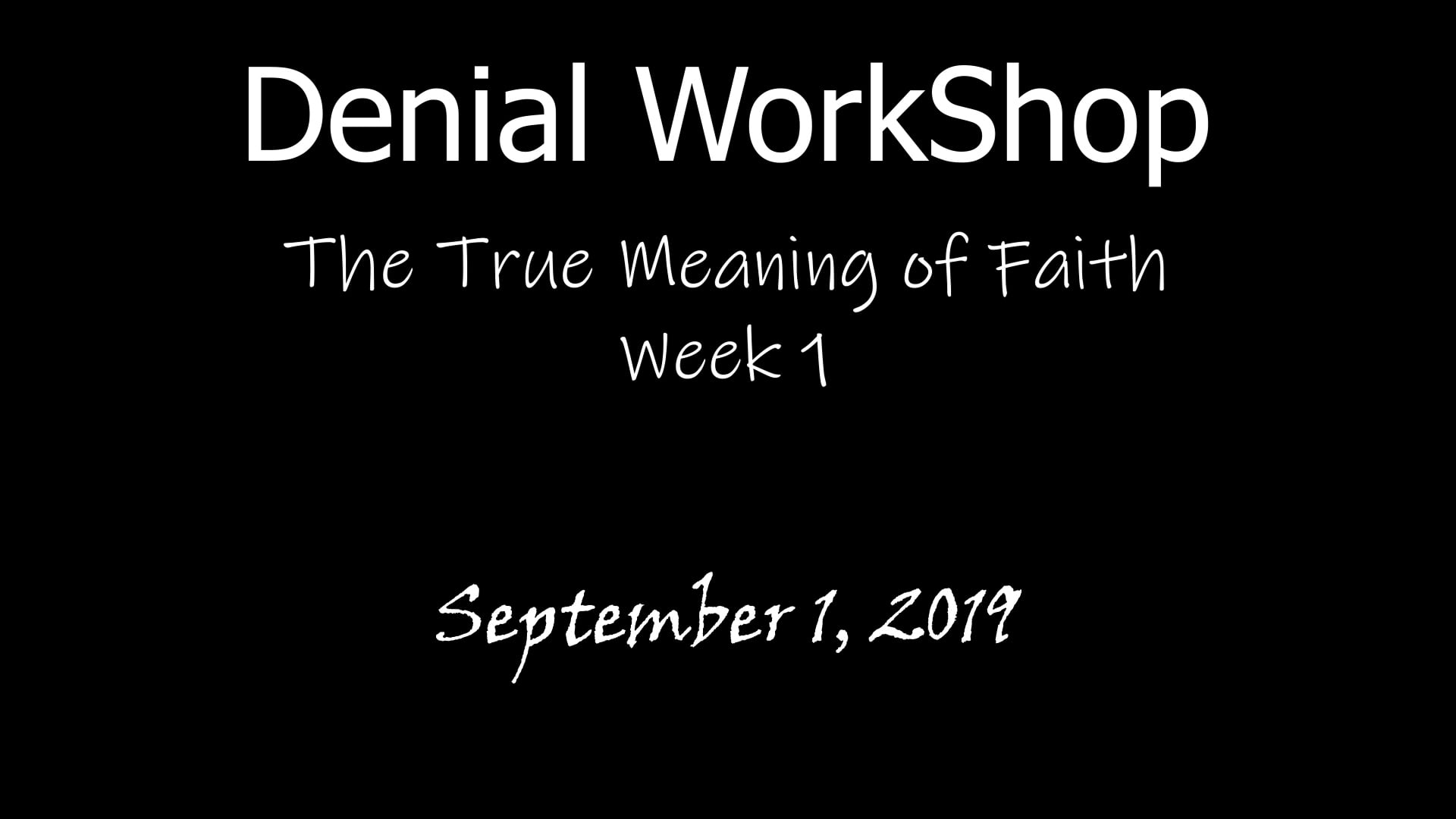 denial-workshop-the-true-meaning-of-faith-week-1-on-vimeo