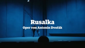 Trailer — Rusalka, Oper von Antonín Dvořák