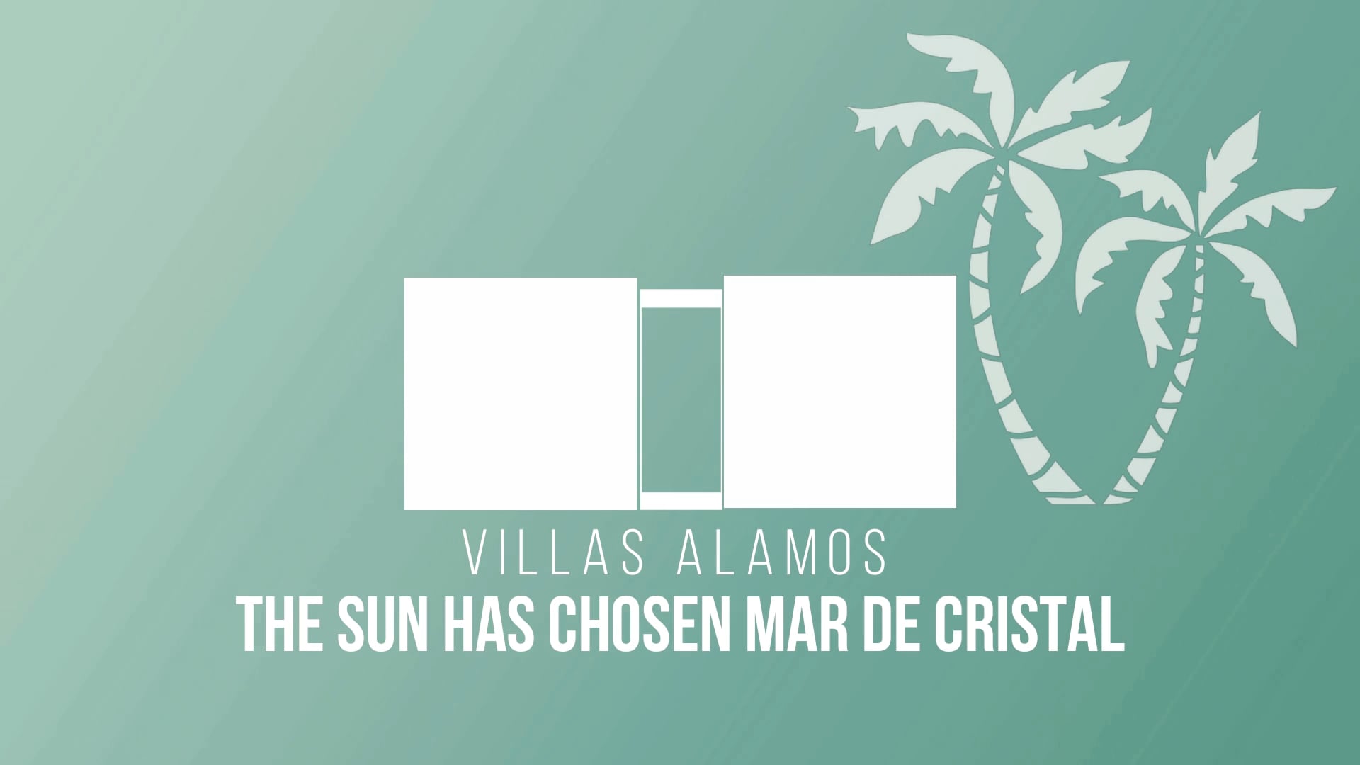 VILLAS ALAMOS_THE SUN HAS CHOSEN MAR DE CRISTAL