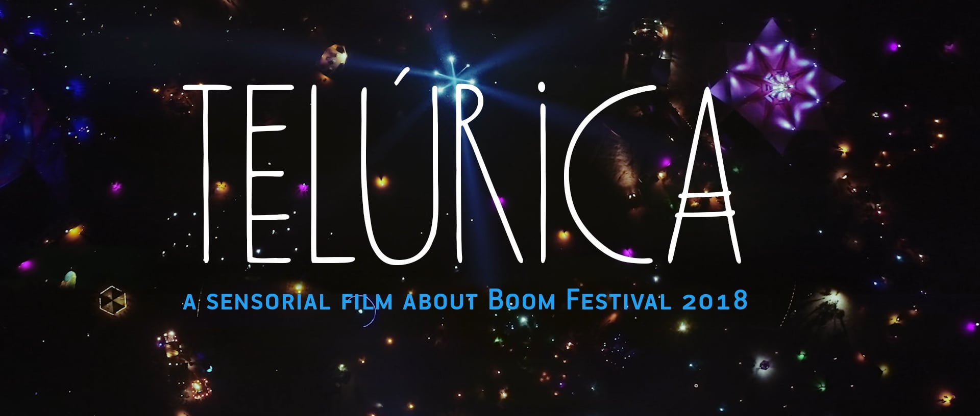 TELÚRICA a sensorial film about Boom festival 2018 on Vimeo