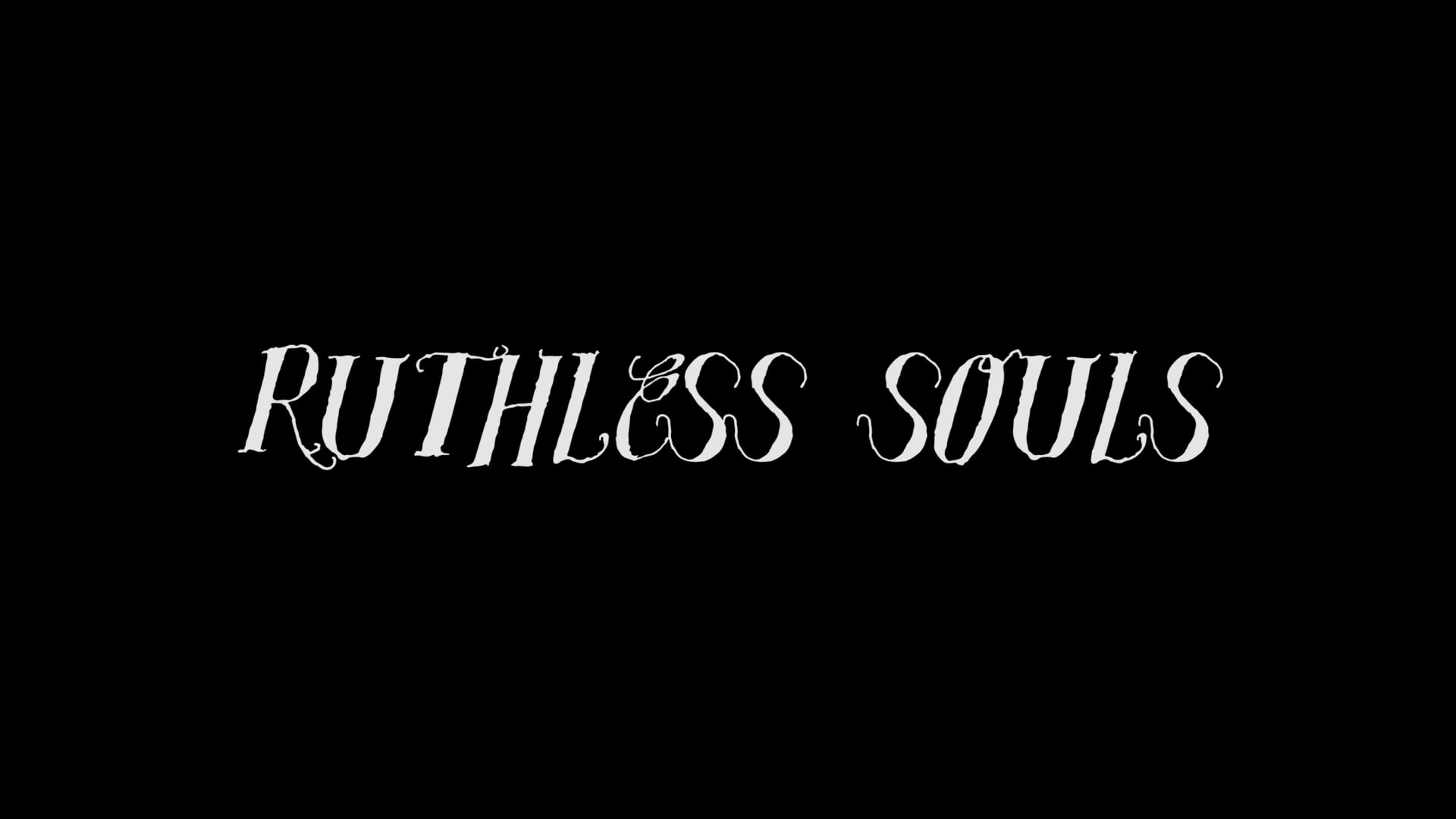 Ruthless Souls- Trailer
