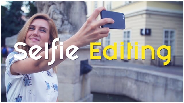 Module 03: Selfie Editing - Video Thumbnail
