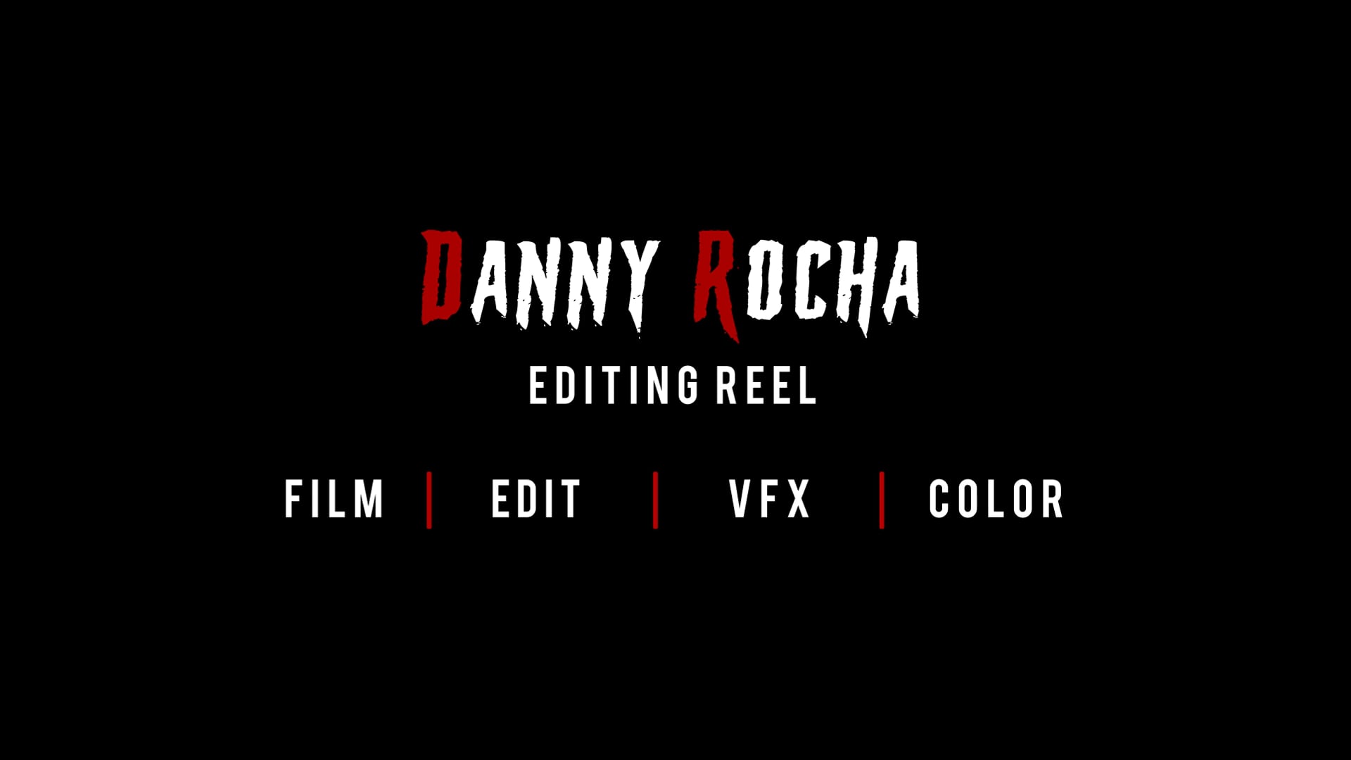 Danny Rocha - Video Editing Reel  2019