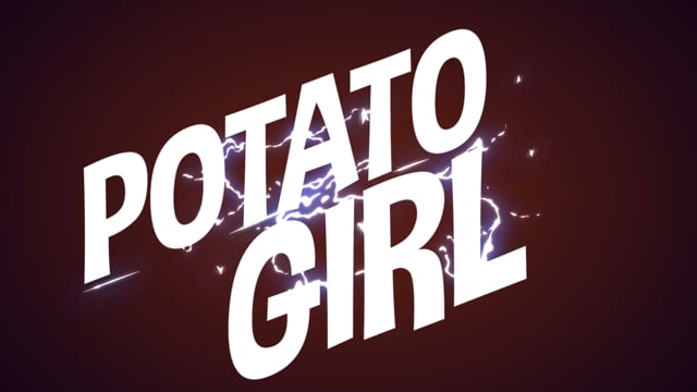 Potato Girl // S1E1