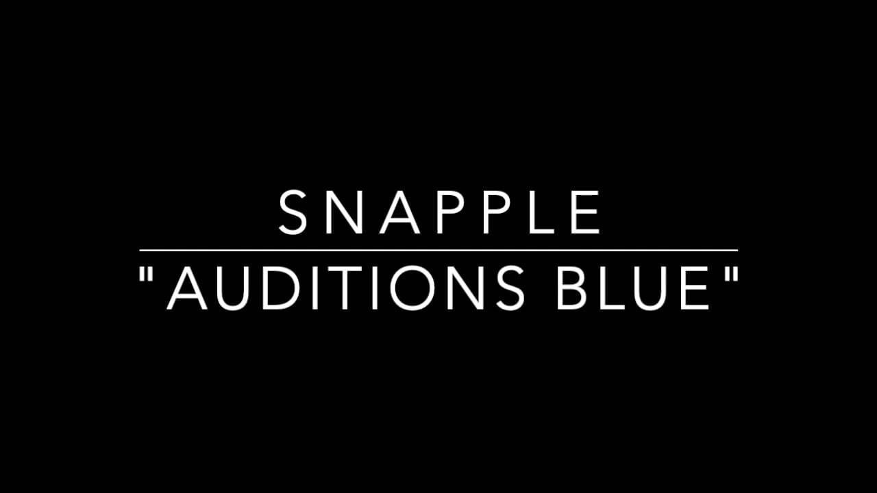 Snapple-Auditions Blue