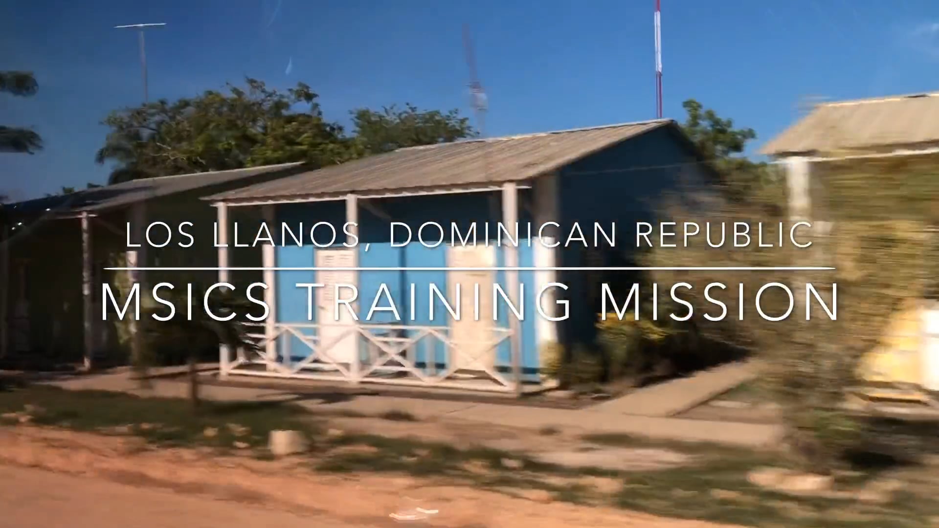 MSICS Training Mission . Los Llanos, Dominican Republic 