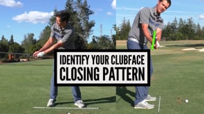 Identify Your Clubface Closing Pattern