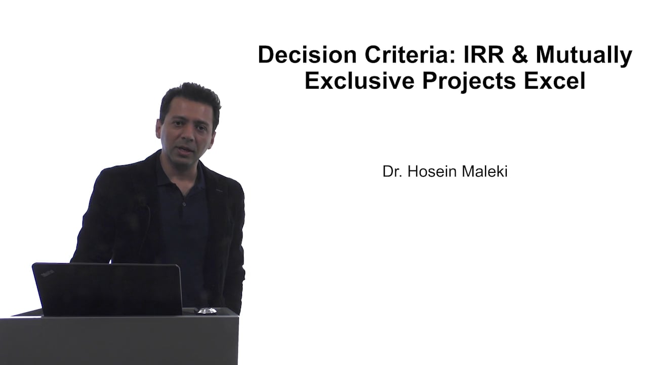 Decision Criteria: IRR and Mutually Exclusive Projects Excel