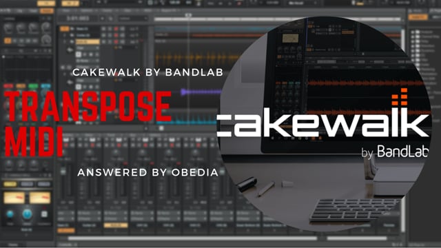 How to Transpose MIDI in Cakewalk by BandLab