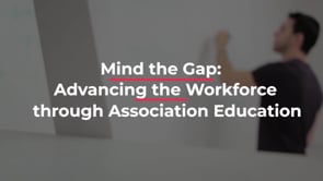 Mind the gap: Advancing the workforce through association education
