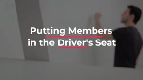 Putting members in the driver's seat
