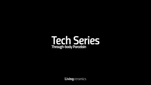 Tech Series | Through body porcelain