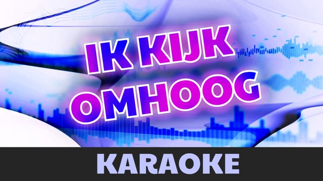 Ik kijk omhoog (karaoke)