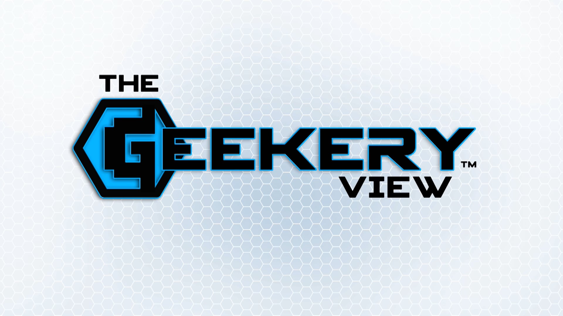 The Geekery View - Intro to the TV Show