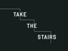 Take The Stairs // Negativity