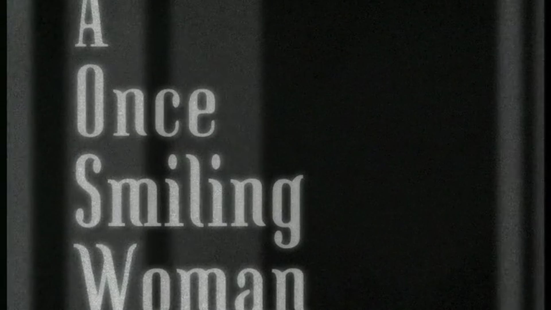 A Once Smiling Woman