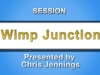 Session - 30 min Q - Wimp Junction - Chris Jennings