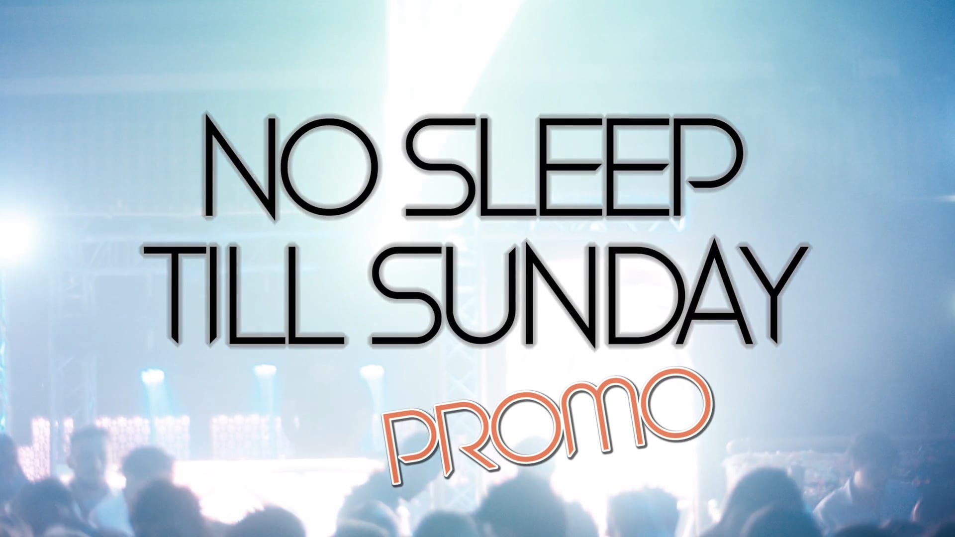 No Sleep Till Sunday - Promo Edit