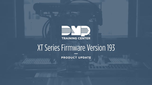 DMP Training Center: XT Series Firmware Version 193