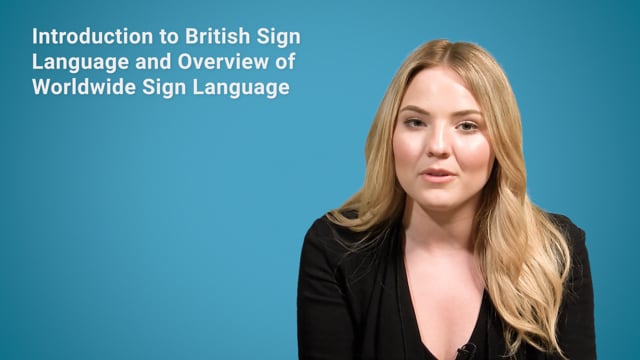 Module 01: Introduction to British Sign Language and Overview of Worldwide Sign Language - Video Thumbnail