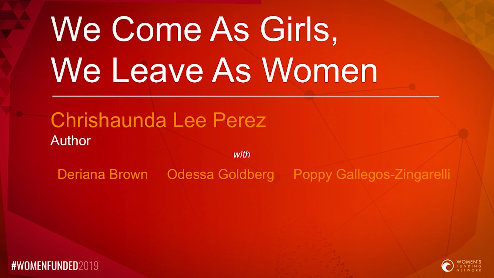We Come as Girls, We Leave as Women