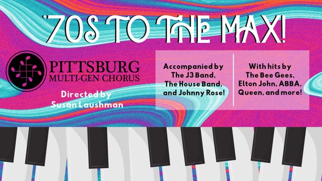 Pittsburg Multi-Gen Chorus: "70s to the Max!" 10-23-19