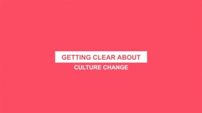 Getting clear about culture change