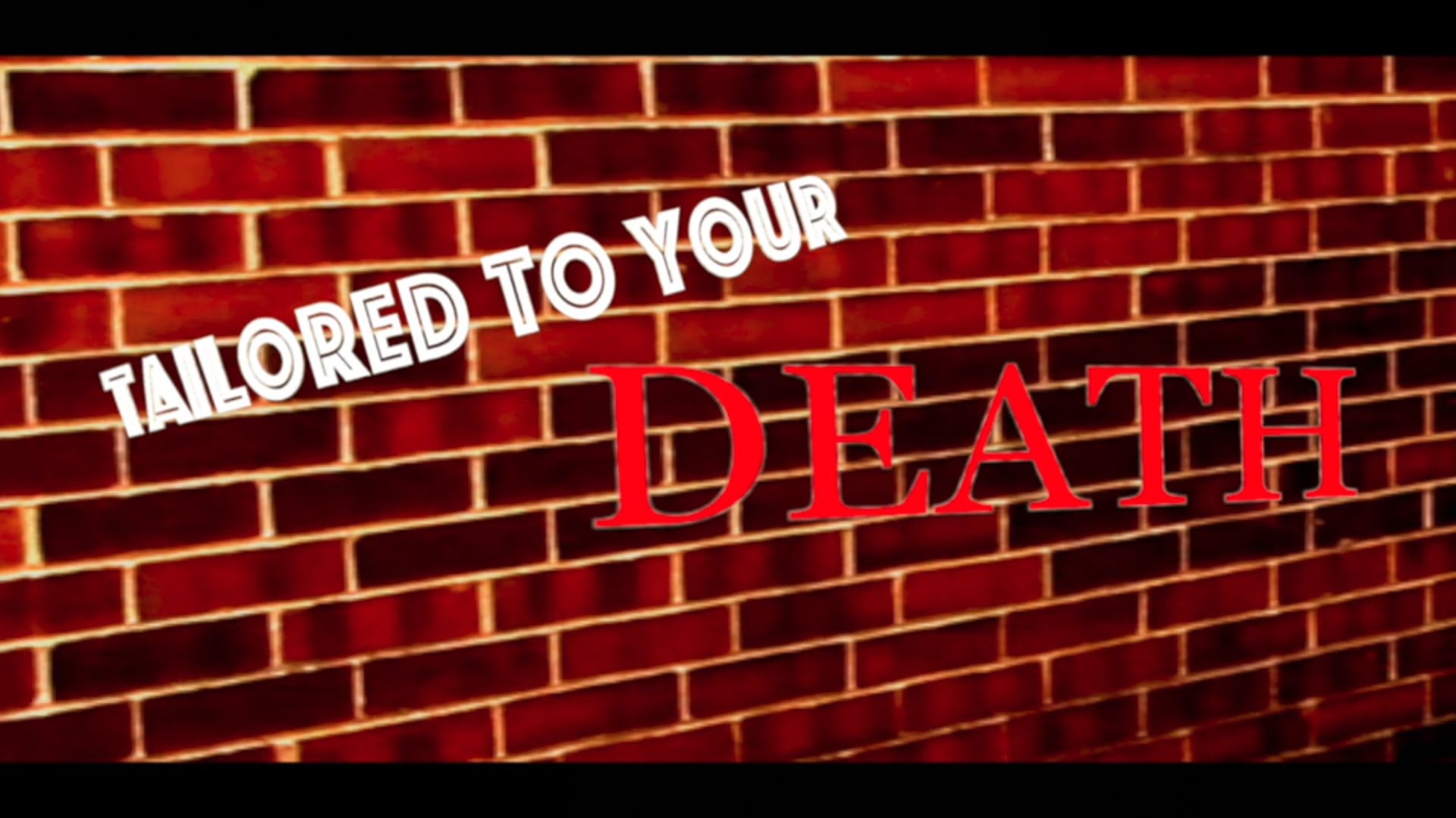 Tailored to Your DEATH