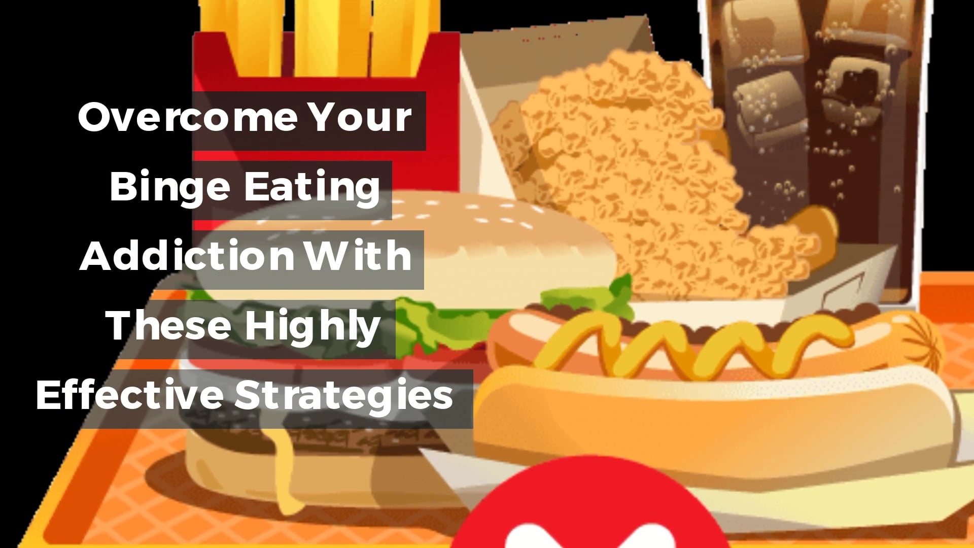 Overcome Your Binge Eating Addiction With These Highly Effective ...