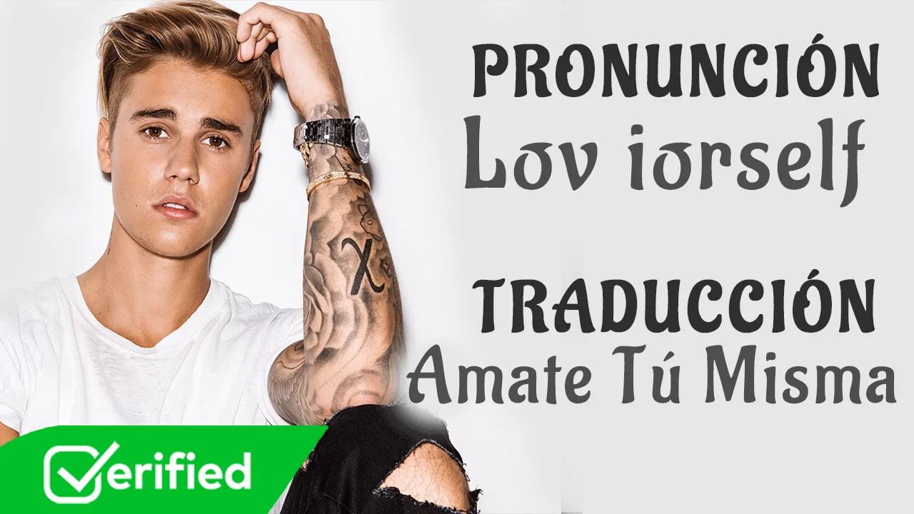 Justin Bieber - Love Yourself (Traducida al Español + Pronunciación)