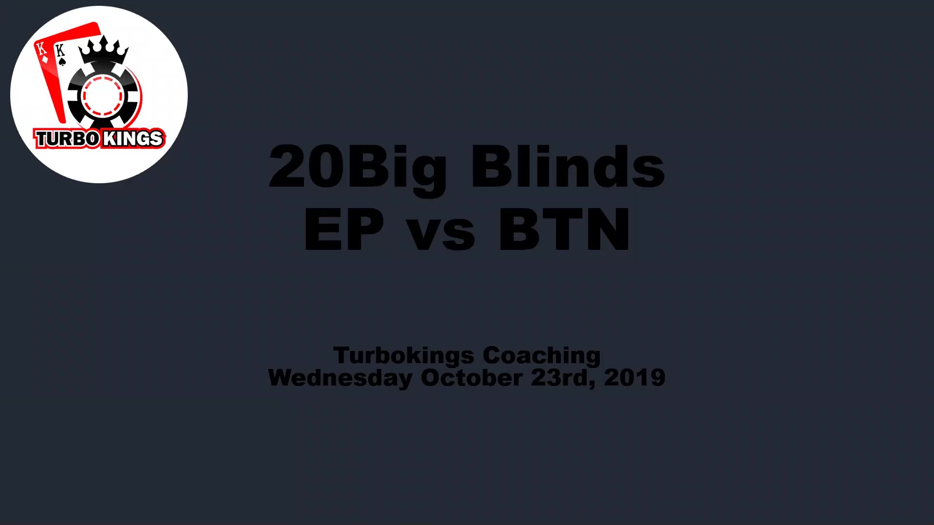 October 23rd - 20BB EP vs BTN