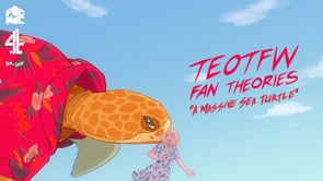 TEOTFW Fan Theories: Sea Turtle