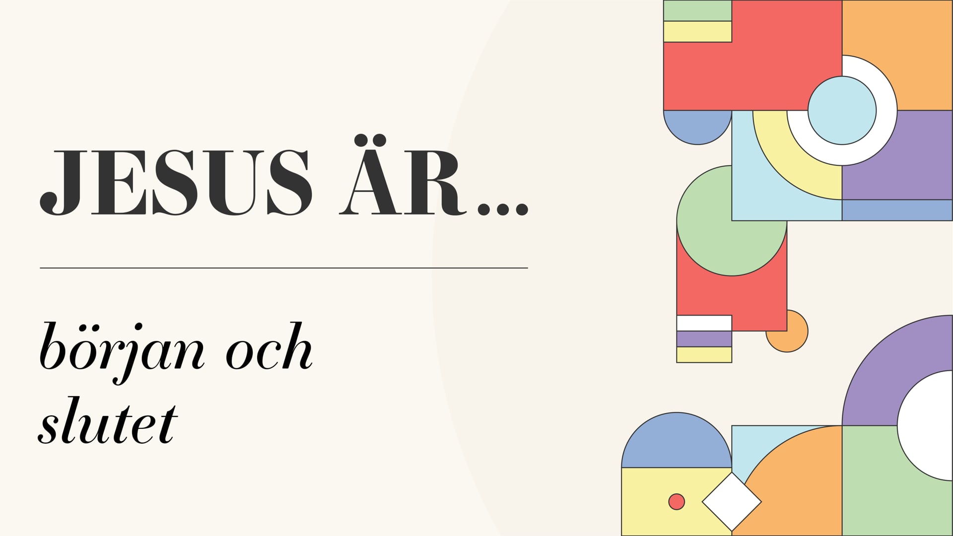 Jesus är… början och slutet