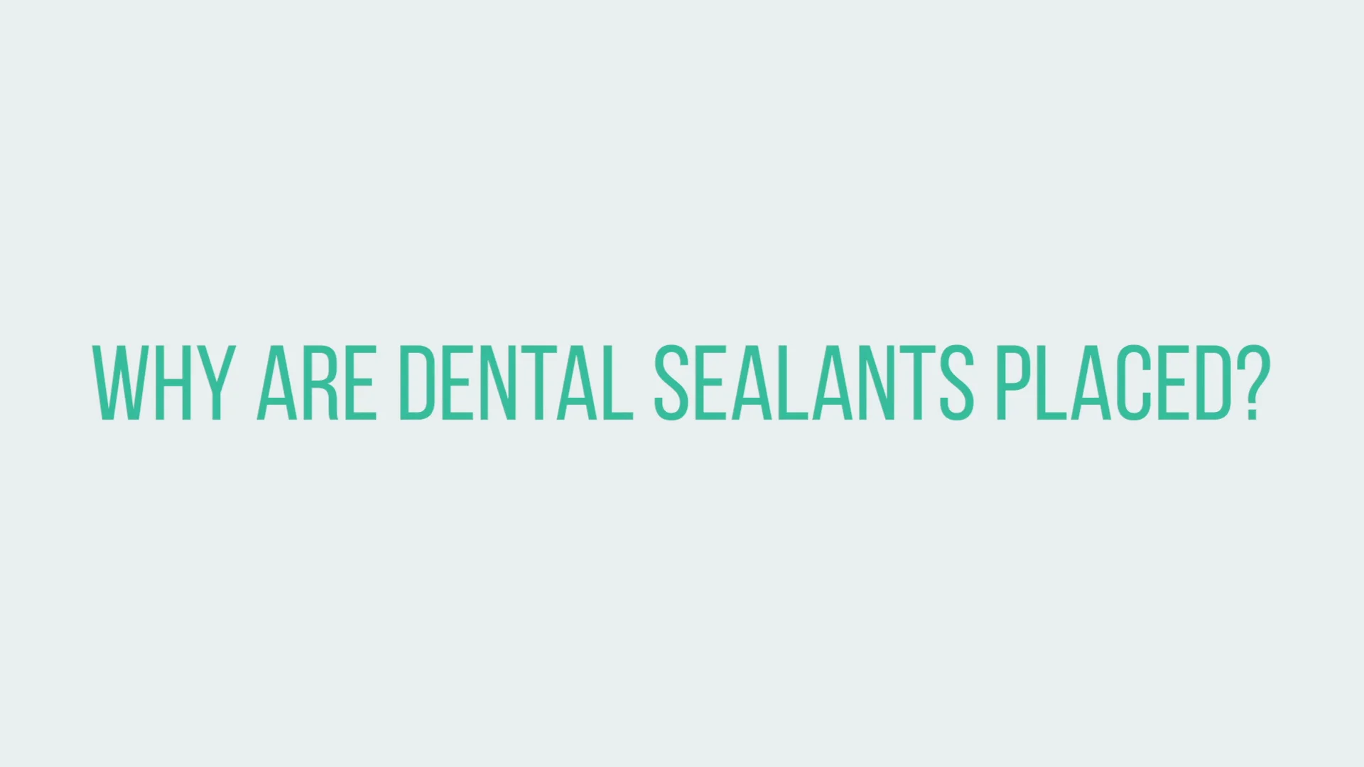 Why are dental sealants placed? on Vimeo