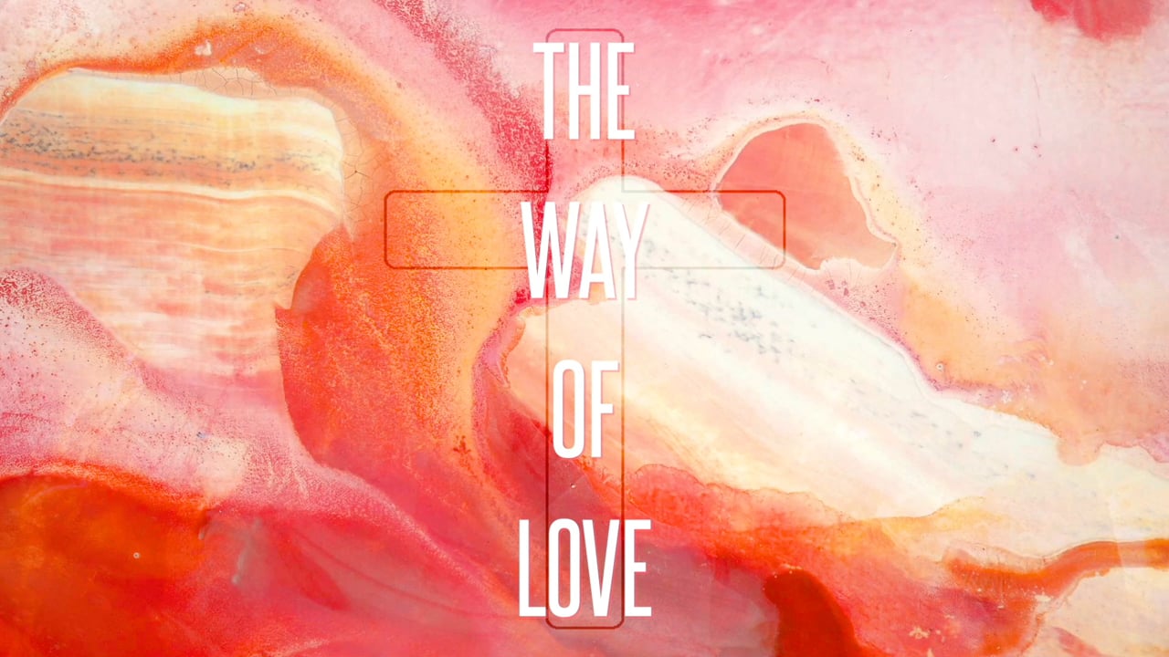 The Way of Love // Pastor Dustin Wharton